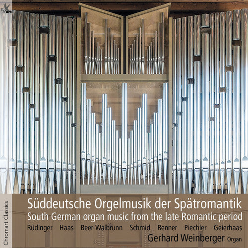 Beer-Walbrunn / Geierhaas / Weinberger: South German Organ Music