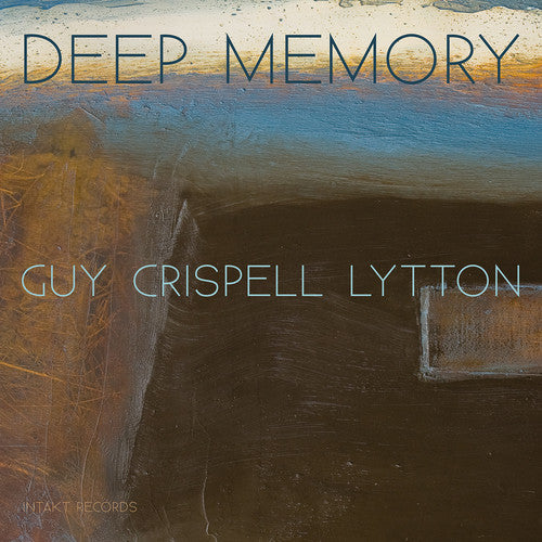 Guy, B. / Crispel / Lytton: Deep Memory