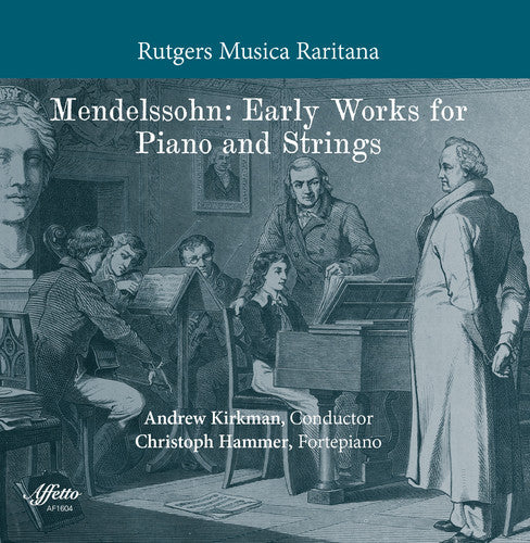 Mendelssohn / Hammer / Rutgers Musica: Mendelssohn: Early Works for Piano & Strings