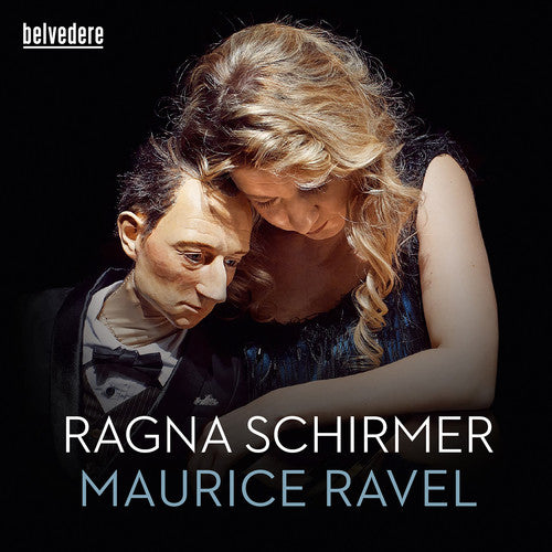 Ravel / Ragna Schirmer: Ravel: Miroirs, Gaspard De La Nuit, Pavane Pour Une Infante Defunte