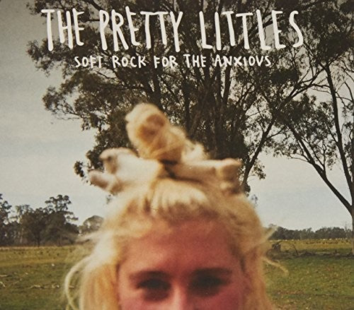 Pretty Littles: Soft Rock For The Anxious