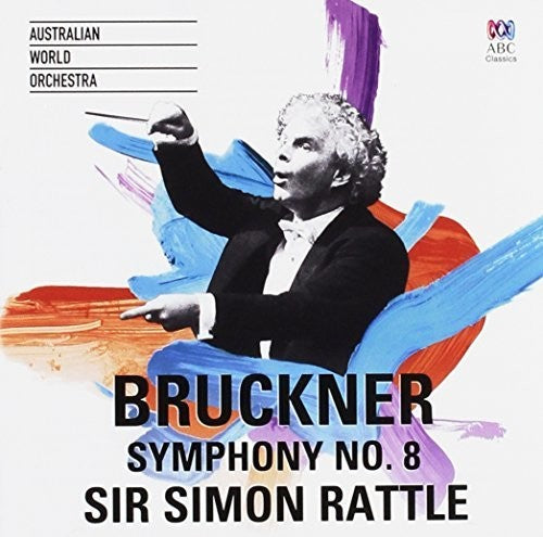 Bruckner / Rattle, Simon / Australian World Orch: Bruckner: Symphony 8