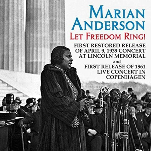 Anderson, Marian: Let Freedom Ring: Live Concerts From Linclon