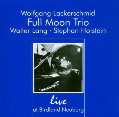 Full Moom Trio / Various: Live at Birdland Neuburg