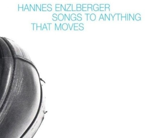 Enzlberger / Berghammer / Steiner / Aichinger: Songs To Anything That Moves