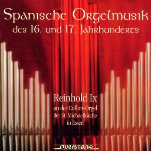 Jemenez / Cabezon / Reinhold: Spanische Orgelmusik des 16 und 17 Jahrhunderts