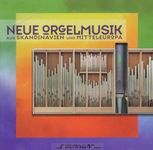 Golle / Neubert / Albertsen / Friedrich: Neue Orgemusik aus Skandinavien und Mitteleuropa