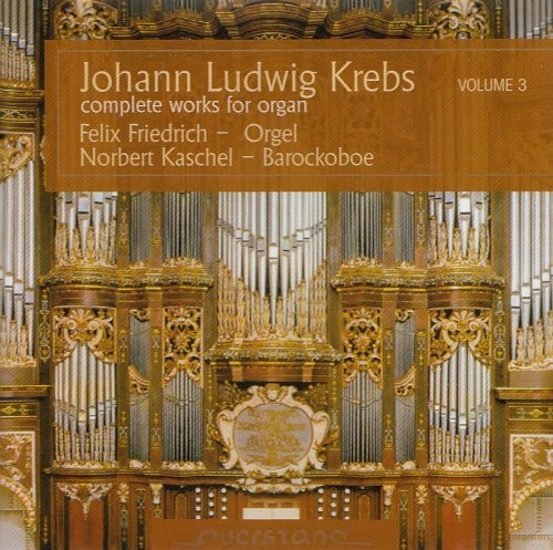 Krebs / Friedrich / Kaschel: V3: Complete Works for Organ