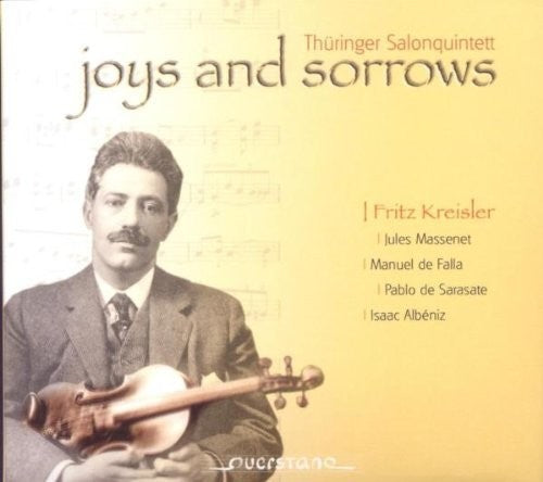 Kreisler / Albeniz / Thueringer Salonquintett: Joys & Sorrows