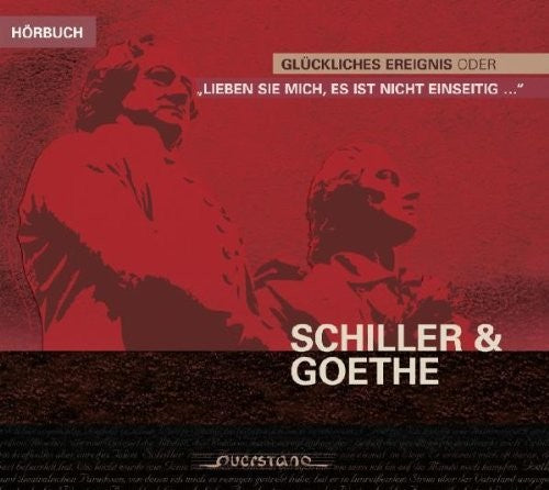 Schiller / Goethe / Heintze / Wisbach: Gluckliches Ereignis oder