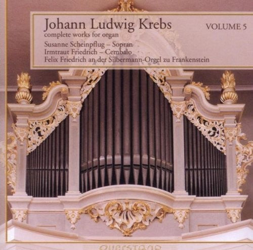 Krebs / Friedrich / Scheinplflug: V5: Complete Works for Organ