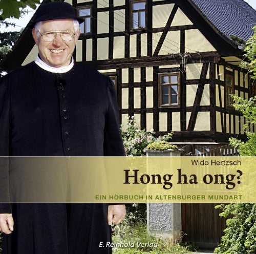 Hertzsch / Various: Hong ha ong An Audio Book in Altenburgian Dialect