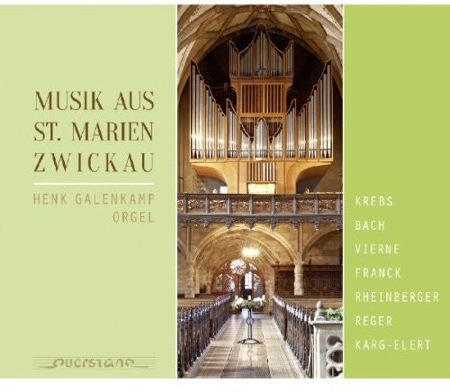 Vierne / Bach / Reger / Krebs / Henk Galenkamp: Musik aus St. Marien Zwickau