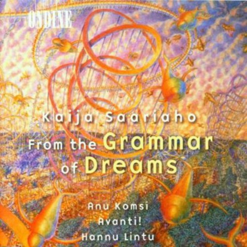 Saariaho / Komsi / Avanti / Lintu: From the Grammar of Dreams