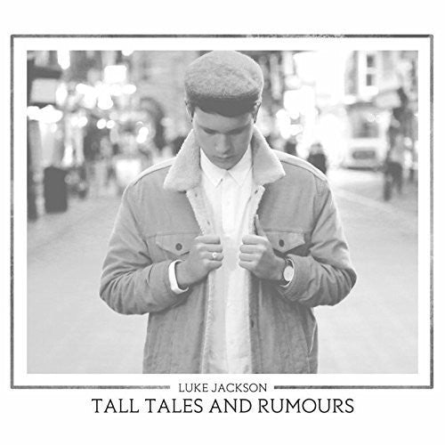 Jackson, Luke: Tall Tales & Rumours