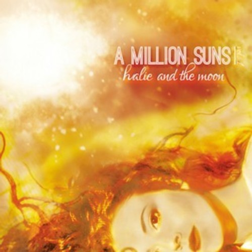 Halie & The Moon: Million Suns: Vol. 1