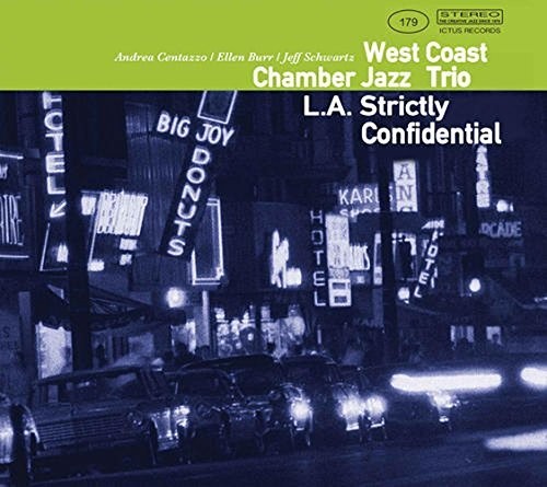 Westcoast Chamber Jazz Trio: L.A. STRICTLY CONFIDENTIAL