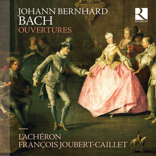 Bach, J.B. / Joubert-Caillet: Johann Bernhard Bach: Ouvertures