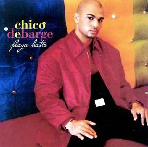 Debarge, Chico: Playa Hater