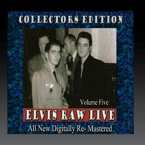 Presley, Elvis: Elvis Raw Live - Volume 5