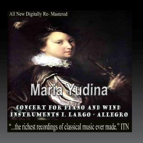 Yudina, Maria: Maria Yudina - Concert For Piano and Wind Instruments I. Largo -Allegro