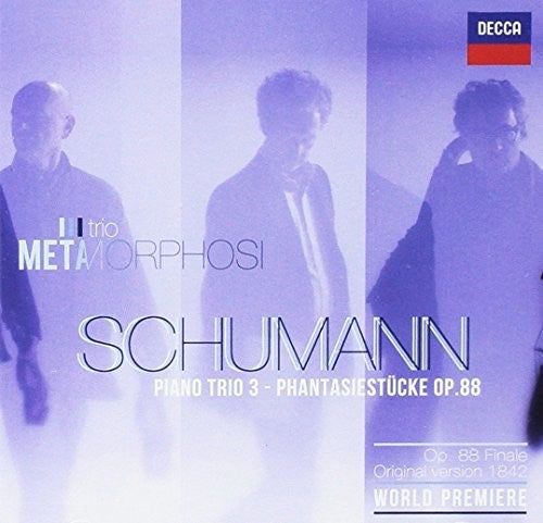 Schumann / Trio Metamorphosi: Trio 3 Phantasiestucke