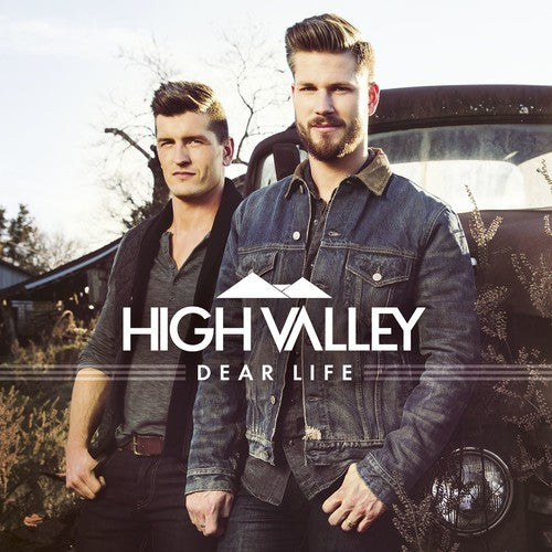 High Valley: Dear Life