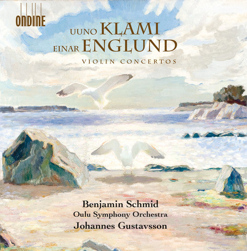 Englund / Klami / Schmid / Oulu Symphony Orchestra: Uuno Klami & Einar Englund: Violin Concertos