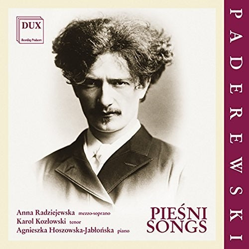 Paderewski / Radziejewska / Kozlowski / Hoszowska: Piesni Songs