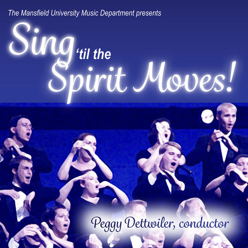 Ames / Burleigh / Mansfield University Concert: Sing 'til the Spirit Moves