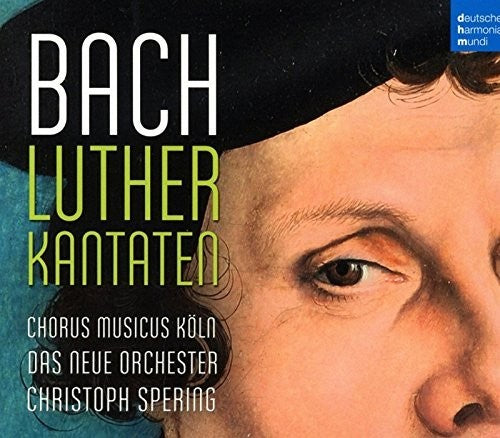 Spering, Christoph: J.S. Bach: Die Luther Kantaten