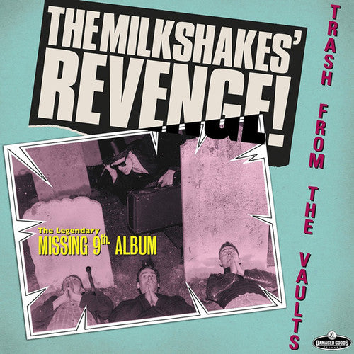 Milkshakes: Milkshakes' Revenge - Trash From The Vaults