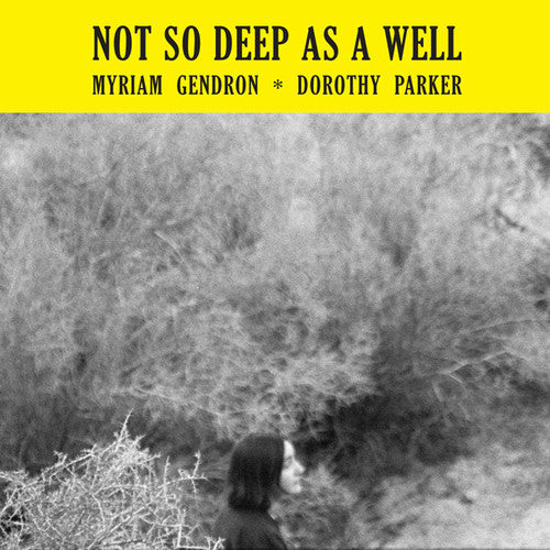 Gendron, Myriam: Not So Deep As A Well