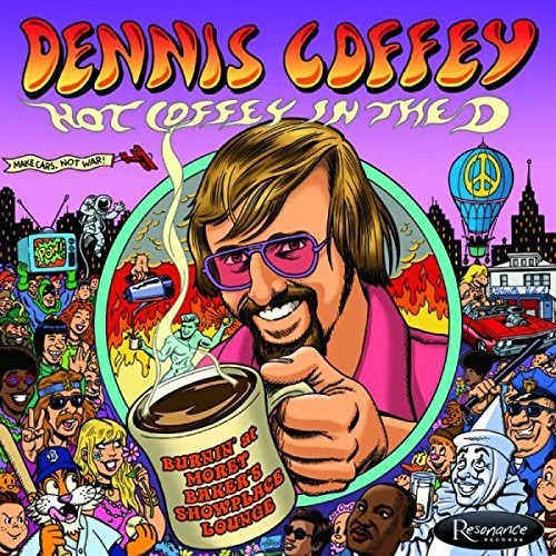 Coffey, Dennis: Hot Coffey In The D: Burnin' At Morey Baker's Showplace Lounge