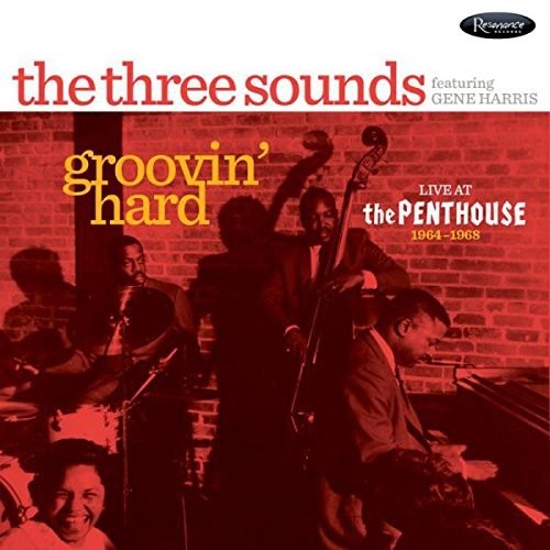 Three Sounds: Groovin' Hard: Live At The Penthouse 1964-1968