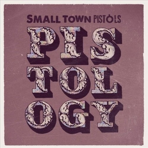 Small Town Pistols: Pistology