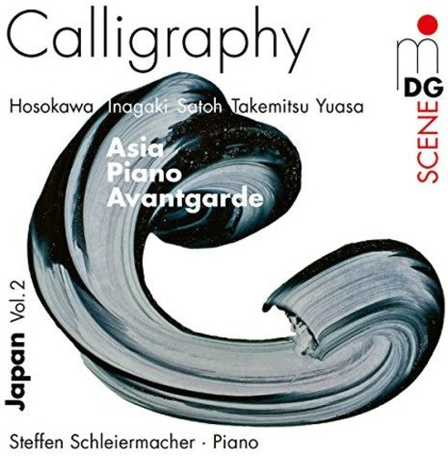 Schleiermacher, Steffen: Calligraphy - Japanese Avantgarde Music 1960-2012