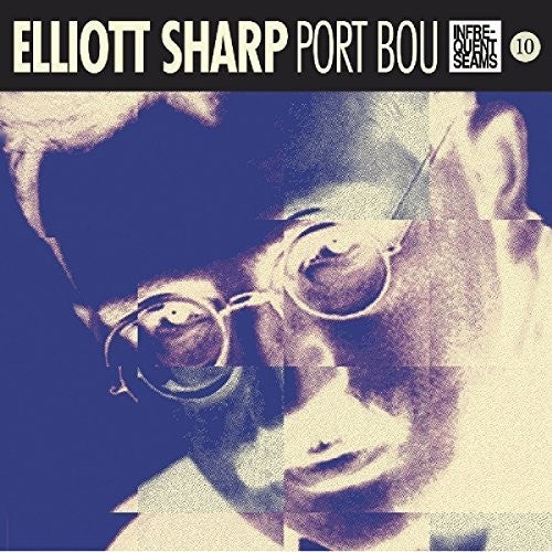 Sharp, Elliott: Port Bou