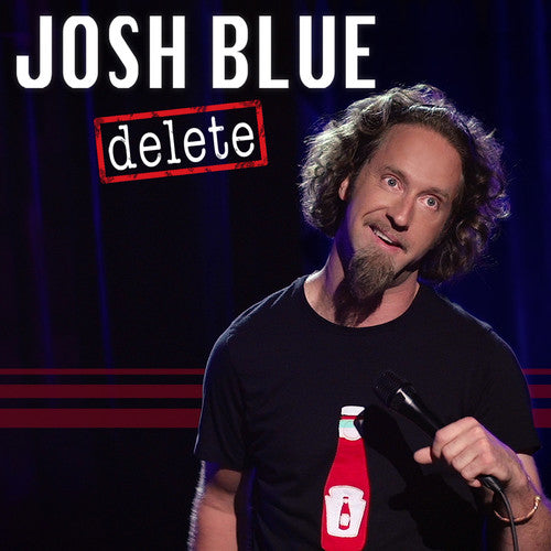 Blue, Josh: Delete