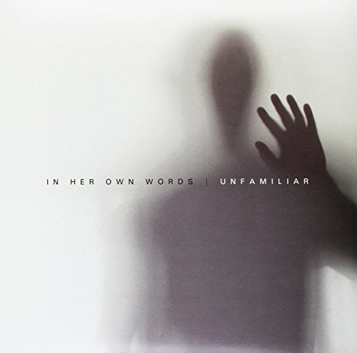 In Her Own Words: Unfamiliar