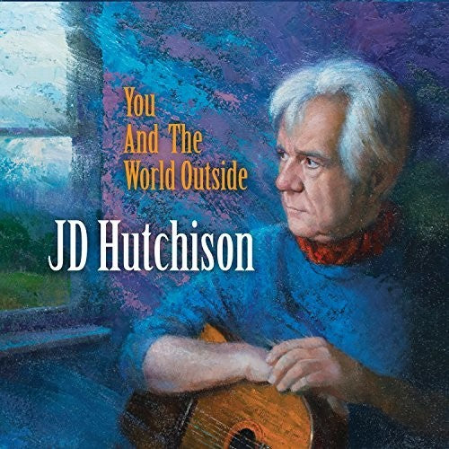 Hutchison, Jd: You And The World Outside