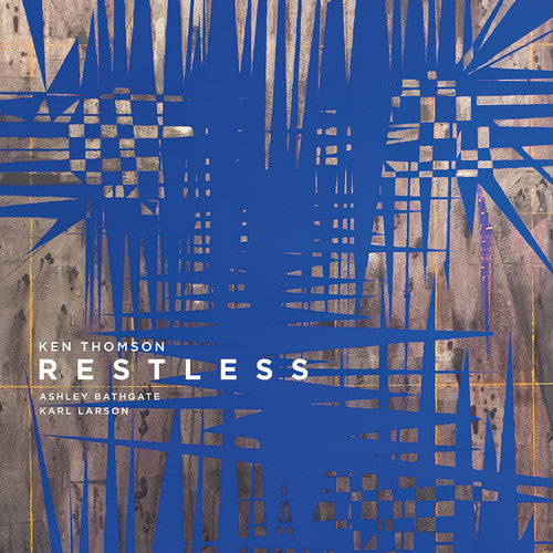 Thomson / Bathgate / Larson: Ken Thomson: Restless