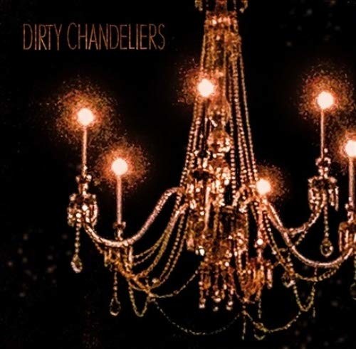 Dirty Chandeliers: Recovery