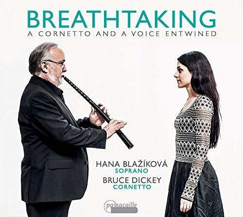 Bassani / Carissimi / Blazikova / Dickey: Breathtaking: A cornetto and a Voice Entwined
