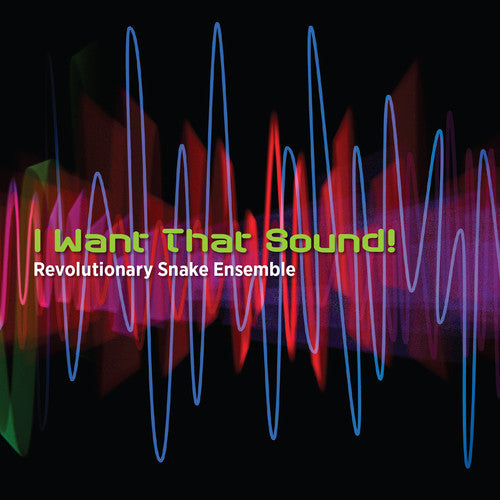 Field / Revolutionary Snake Ensemble: I Want That Sound