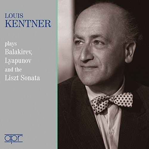 Balakirev / Liszt / Kentner: Louis Kentner plays Balakirev / Lyapunov & the Liszt Sonatas