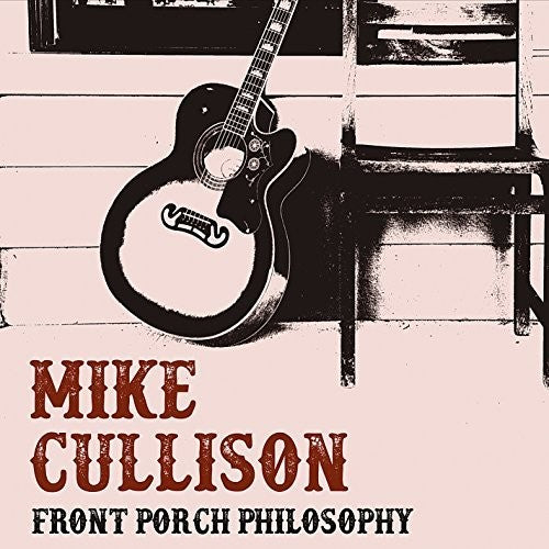 Cullison, Mike: Front Porch Philosophy