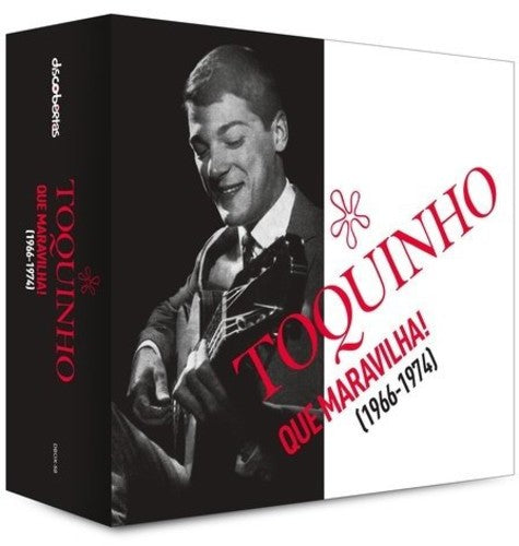 Toquinho: Que Maravilha 1966-1974