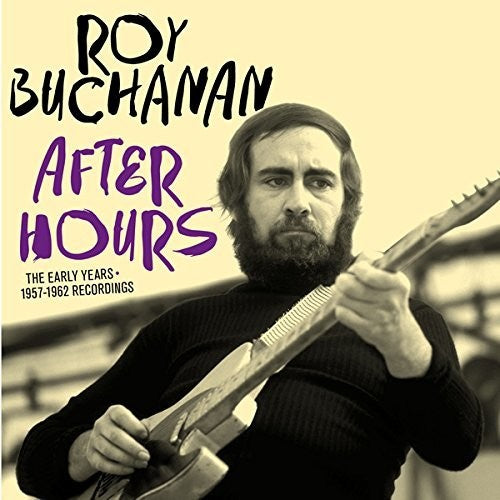 Buchanan, Roy: After Hours: Early Years 1957-1962 Recordings