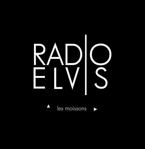 Radio Elvis: Les Moissons